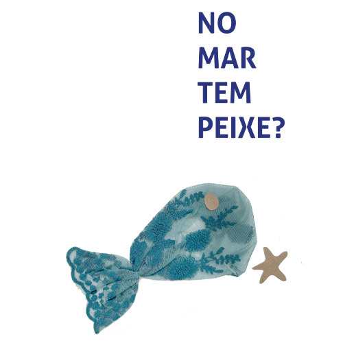 No Mar Tem Peixe?